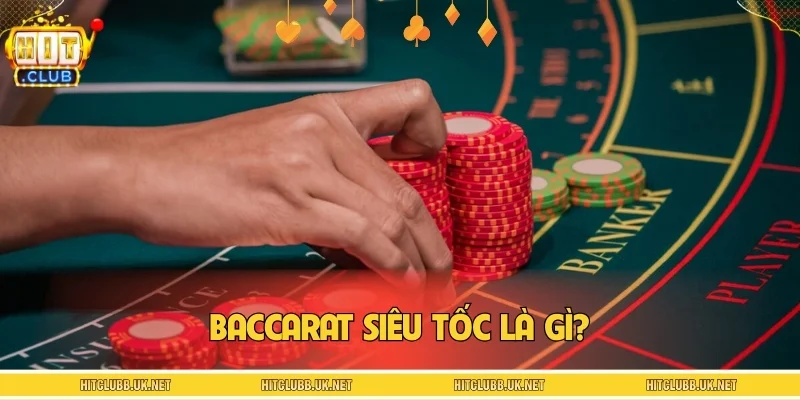 Giới thiệu Baccarat siêu tốc