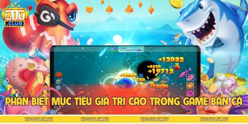 Phân biệt các mục tiêu giá trị cao trong game bắn cá