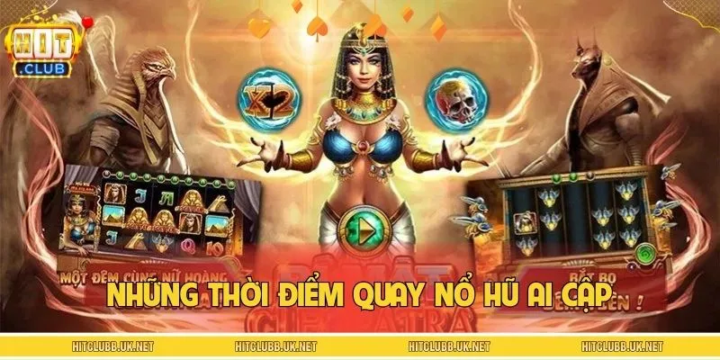 Canh thời điểm quay nổ hũ Ai Cập vào khung giờ vàng