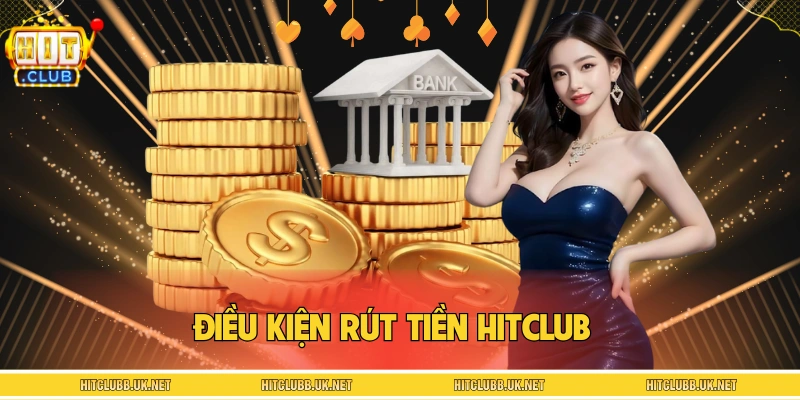 Nội quy cần nắm trước khi rút tiền HITCLUB 