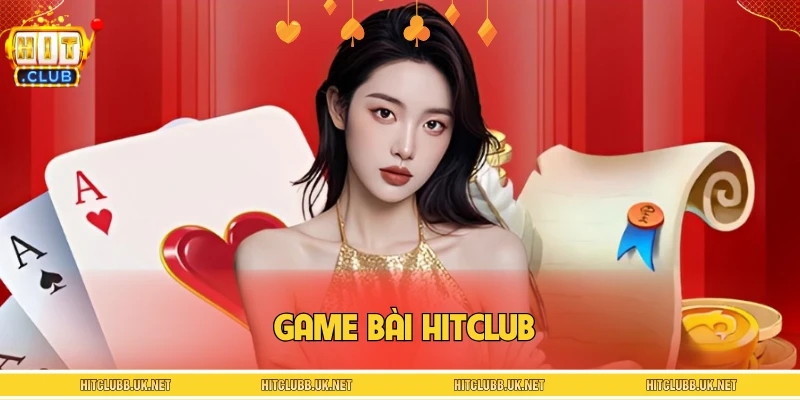 Loạt game bài HITCLUB thu hút đông đảo người chơi Việt