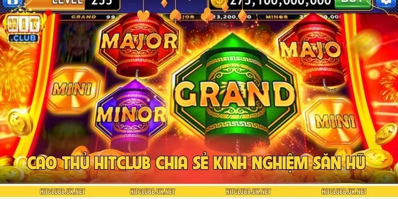 Áp dụng ngay kinh nghiệm săn hũ thưởng khủng