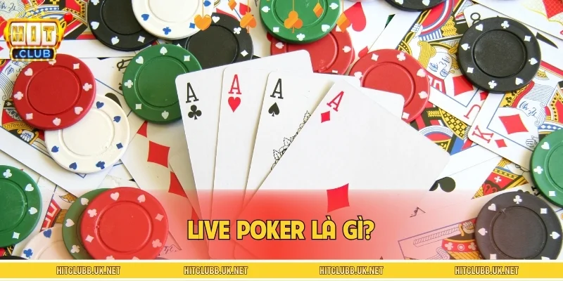 Live Poker là gì?