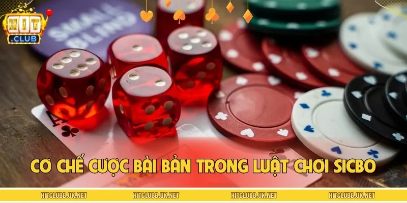Cơ chế cược bài bản trong luật chơi Sicbo