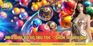 Mẹo Chơi Xổ Số Siêu Tốc - Bắt Nhịp Nhanh Chọn Số Hiệu Quả