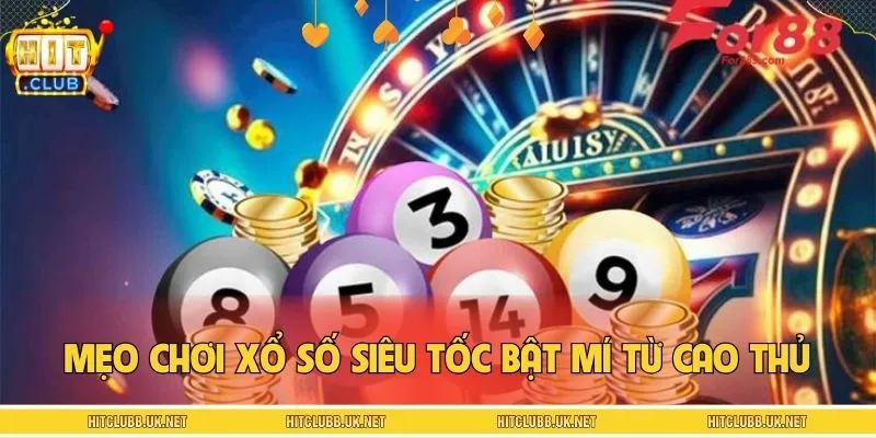 Tổng hợp một số mẹo chơi xổ số siêu tốc tối ưu hiệu quả