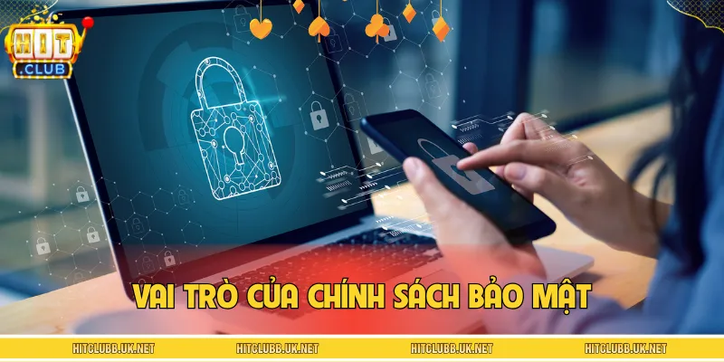 Cần nắm rõ vai trò quan trọng của quy định bảo mật