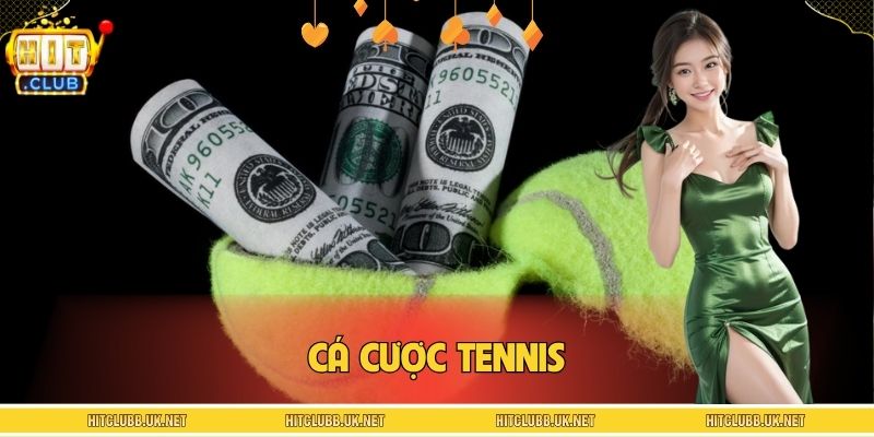 Cá Cược Tennis HITCLUB – Bắt Kèo Chuẩn, Thắng Đều Mỗi NgàyCá Cược Tennis HITCLUB – Bắt Kèo Chuẩn, Thắng Đều Mỗi Ngày