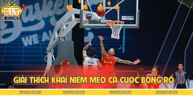 Giải thích khái niệm mẹo cá cược bóng rổ