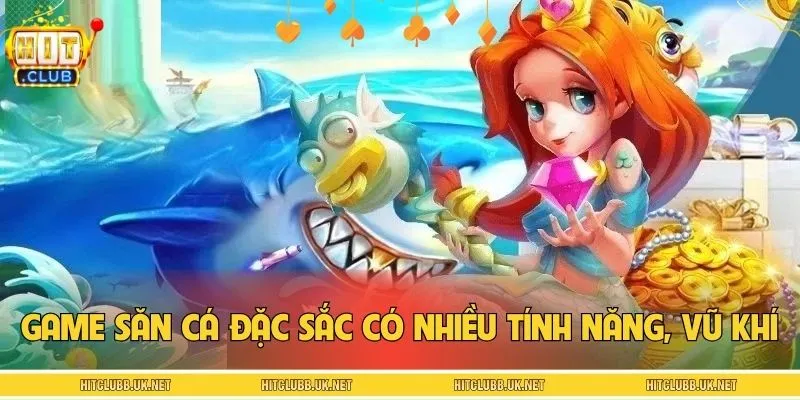 Game săn cá đặc sắc có thiết kế nhiều tính năng, vũ khí
