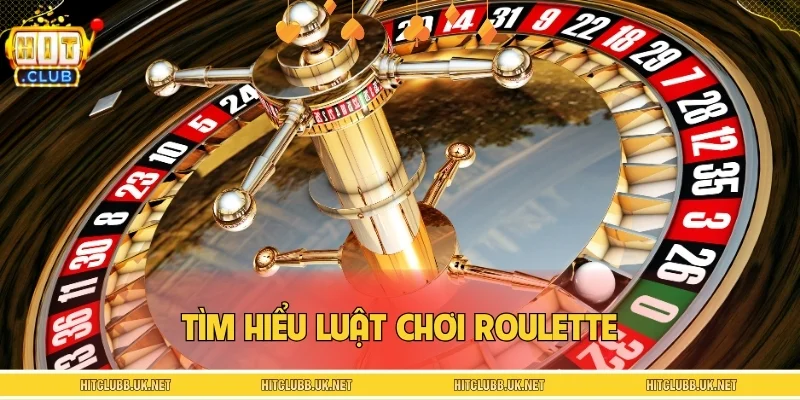 Tìm hiểu luật chơi Roulette